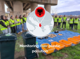 Monitoring river plastic pollution in Albania...