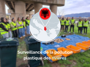 Surveillance de la pollution plastique des rivières en Albanie...
